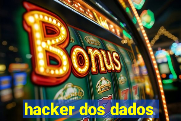 hacker dos dados